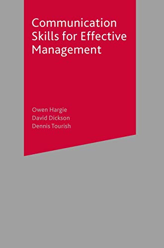 Communication Skills for Effective Management (9780333965757) by Hargie, Owen; Dickson, David; Tourish, Dennis