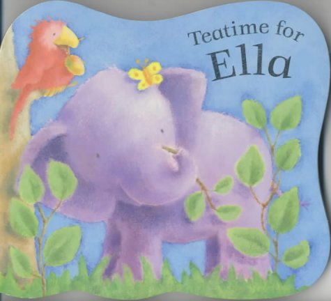 Beispielbild fr Teatime for Ella Board Book (Ella Elephant) zum Verkauf von WorldofBooks