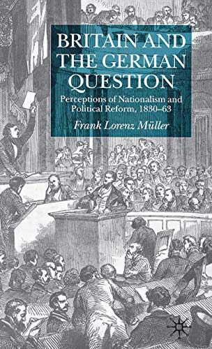 9780333966150: Britain and the German Question: Perceptions of Nationalism and Political Reform, 1830-63