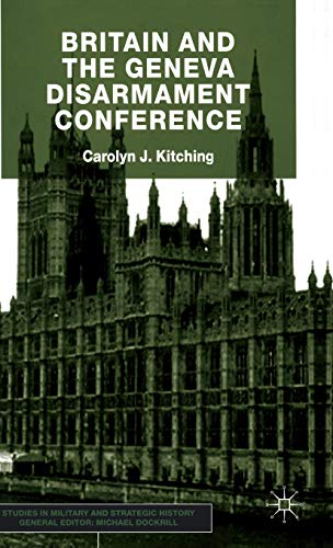 Stock image for Britain and the Geneva Disarmament Conference for sale by Better World Books Ltd