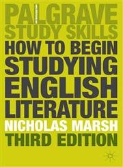 Beispielbild fr How to Begin Studying English Literature (Palgrave Study Guides:Literature) zum Verkauf von Reuseabook
