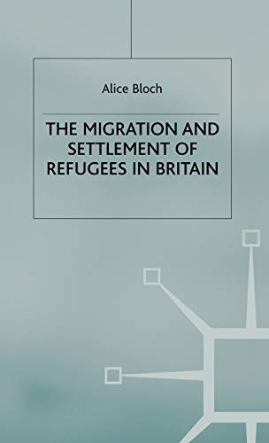 Imagen de archivo de The Migration and Settlement of Refugees in Britain a la venta por Better World Books Ltd