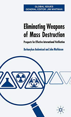 Stock image for Eliminating Weapons of Mass Destruction: Prospects for Effective International Verification (Global Issues) for sale by Midtown Scholar Bookstore