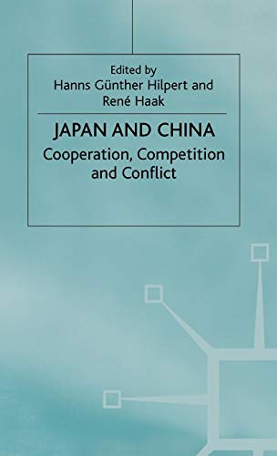 Japan and China: Cooperation, Competition and Conflict