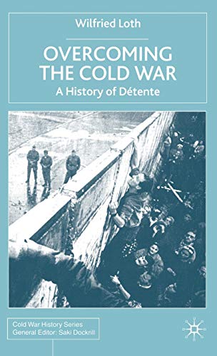 9780333971116: Overcoming the Cold War: A History of Dtente, 1950-1991 (Cold War History)