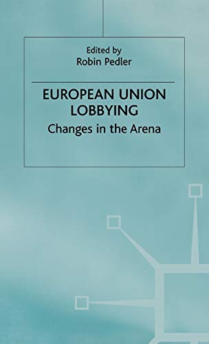 Beispielbild fr European Union Lobbying: Changes in the Arena zum Verkauf von Ergodebooks