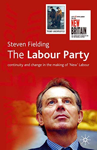 Stock image for Labour Party: Continuity and Change in the Making of 'New' Labour for sale by Hippo Books
