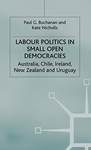Beispielbild fr Labour Politics in Small Open Democracies: Australia, Chile, Ireland, New Zealand and Uruguay zum Verkauf von HPB-Red