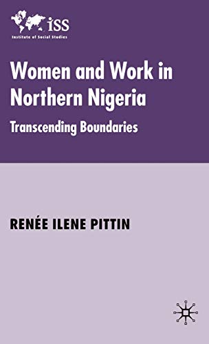 Stock image for Women and Work in Northern Nigeria: Transcending Boundaries. for sale by ROBIN SUMMERS BOOKS LTD