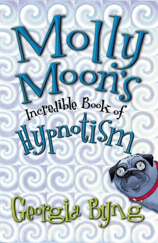 Stock image for Molly Moon's Incredible Book of Hypnotism for sale by AwesomeBooks