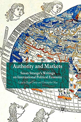 9780333987216: Authority and Markets: Susan Strange's Writings on International Political Economy