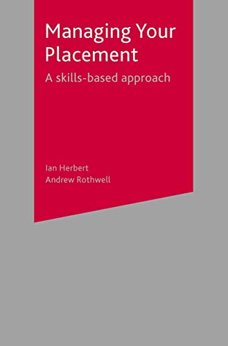 Stock image for Managing Your Placement: A Skills Based Approach for sale by WorldofBooks