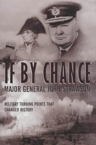 IF BY CHANCE. Military Turing Points That Changed History.