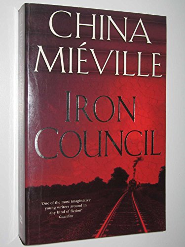 Iron Council (9780333989739) by China Mieville