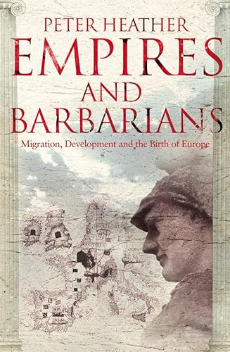 Beispielbild fr Empires and Barbarians: Migration, Development and the Birth of Europe zum Verkauf von WorldofBooks