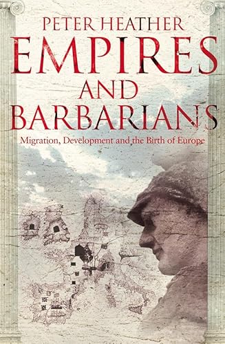 9780333989753: Empires and Barbarians: Migration, Development and the Birth of Europe