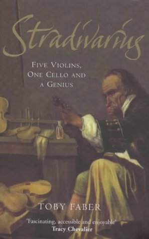 Stradivarius: Five Violins, One Cello and a Genius (9780333989760) by Faber, Toby