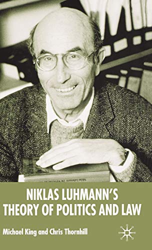 Niklas Luhmann's Theory of Politics and Law (9780333993101) by King, M.; Thornhill, C.