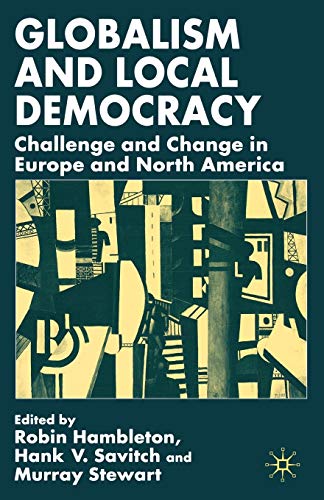 Stock image for Globalism and Local Democracy: Challenge and Change in Europe and North America for sale by Ergodebooks