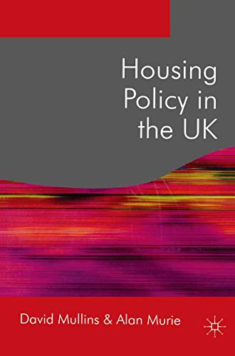 Housing Policy in the UK (Public Policy and Politics, 5) (9780333994344) by Mullins, David; Murie, Alan