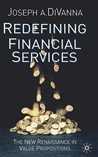 Stock image for Redefining Financial Services: The New Renaissance in Value Propositions for sale by HPB-Red