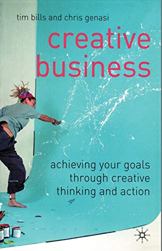 Stock image for Creative Business: Achieving Your Goals Through Creative Thinking and Action for sale by AwesomeBooks