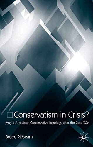 9780333997659: Conservatism in Crisis?: Anglo-American Conservative Ideology After the Cold War