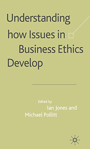 Stock image for Understanding How Issues in Business Ethics Develop for sale by Better World Books: West