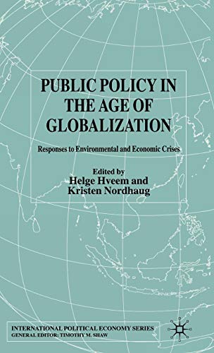 Stock image for Public Policy in the Age of Globalization: Responses to environmental and economic crises for sale by G. & J. CHESTERS