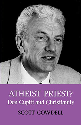Stock image for Atheist Priest?: Don Cupitt and Christianity for sale by WorldofBooks