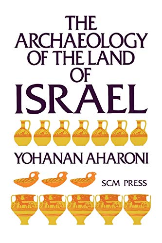 Stock image for The Archaeology of the Land of Israel for sale by WorldofBooks