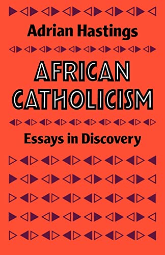 African Catholicism: Essays in Discovery