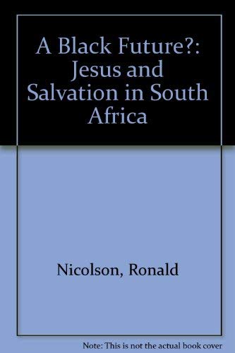 9780334001201: A Black Future?: Jesus and Salvation in South Africa