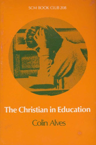 Imagen de archivo de The Christian in Education a la venta por PsychoBabel & Skoob Books