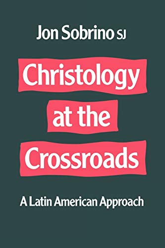 Beispielbild fr Christology at the Crossroads: A Latin American Approach zum Verkauf von WorldofBooks
