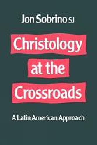 Imagen de archivo de Christology at the Crossroads: A Latin American Approach a la venta por WorldofBooks