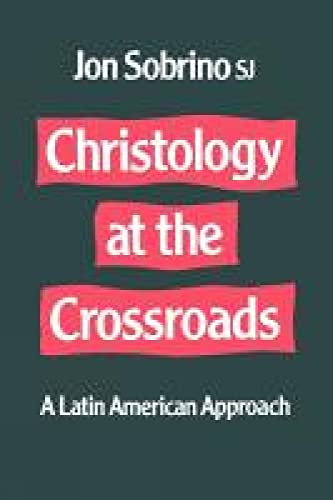 Stock image for Christology at the Crossroads: A Latin American Approach for sale by Chiron Media