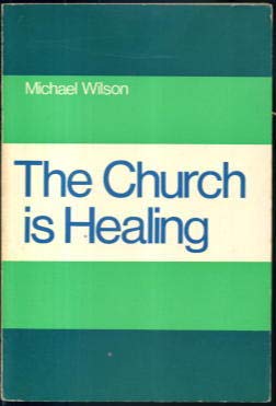 Church is Healing (9780334002307) by Michael Wilson