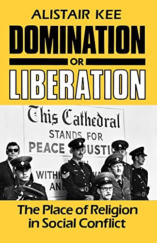 Stock image for Domination or Liberation: The Place of Religion in Social Conflict for sale by WorldofBooks