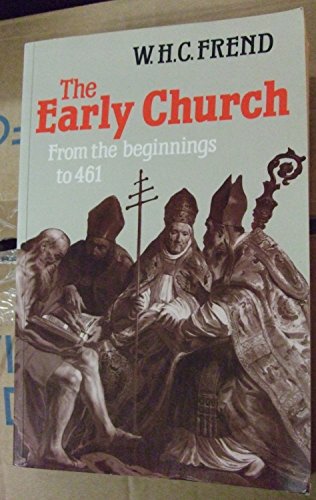 Beispielbild fr The Early Church from the Beginnings to 461 zum Verkauf von AwesomeBooks