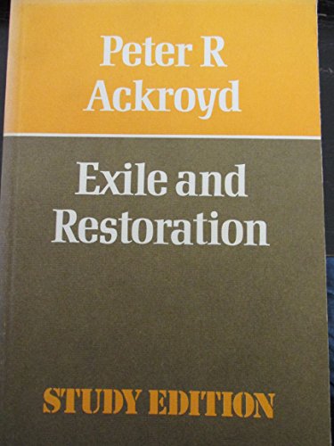 Imagen de archivo de Exile and Restoration: Study of Hebrew Thought in the Sixth Century B.C. a la venta por Goldstone Books
