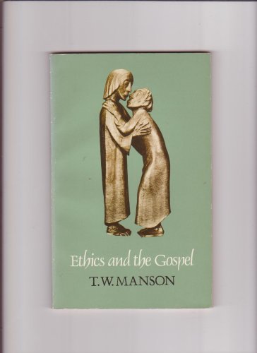 Ethics and the Gospel (9780334004073) by Thomas W. Manson