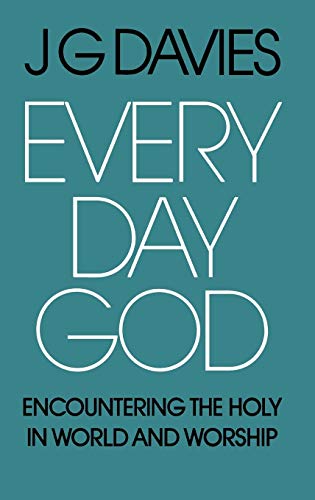 Stock image for Every Day God: Encountering the Holy in World and Worship for sale by WorldofBooks