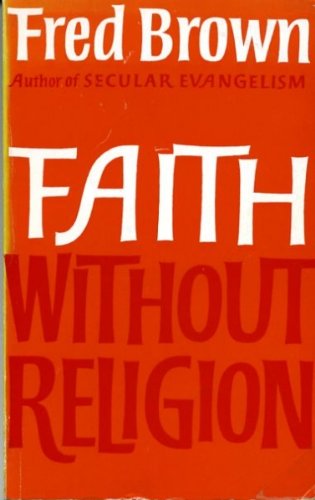 Faith without religion (9780334004592) by Brown, Fred