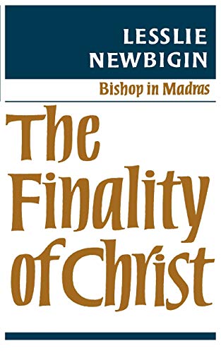 The Finality of Christ (9780334004820) by Newbiggin, Lesslie