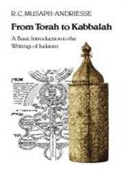 Stock image for From Torah to Kabbalah: A Basic Introduction to the Writings of Judaism for sale by WorldofBooks
