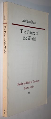 Stock image for Future of the World: An Exegetical Study of Revelation 19.11-22.15 (Study in Bible Theology) for sale by WorldofBooks