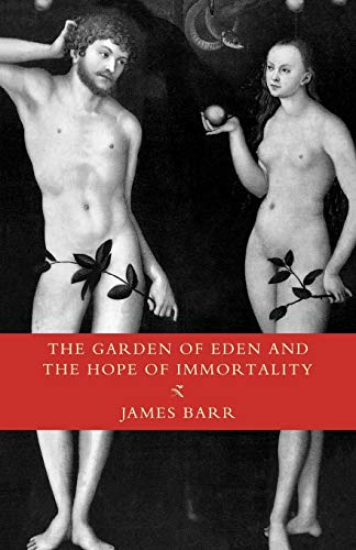 Stock image for The Garden of Eden and the Hope of Immortality: The Read-Tuckwell Lectures for 1990 for sale by Chiron Media