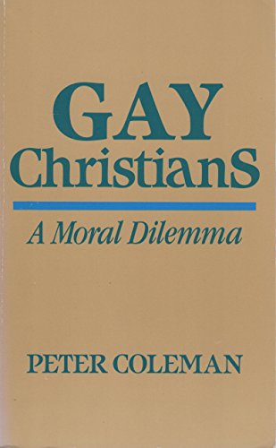 Beispielbild fr Gay Christians: A Moral Dilemma zum Verkauf von Wonder Book