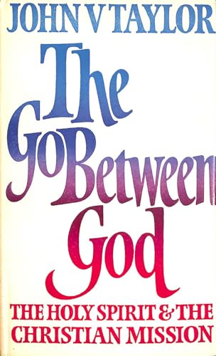 9780334005575: Go-between God: Holy Spirit and the Christian Mission